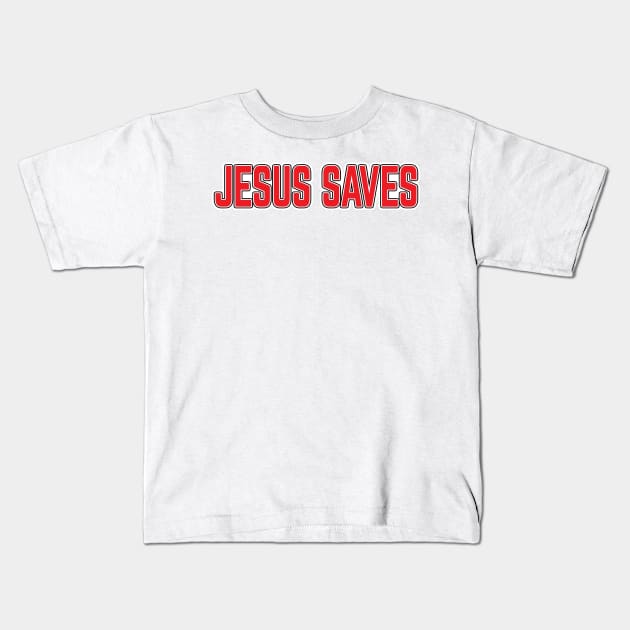 Jesus Saves Kids T-Shirt by iMAK